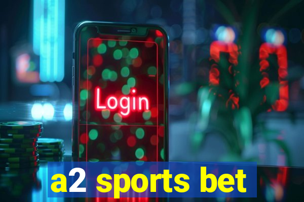 a2 sports bet